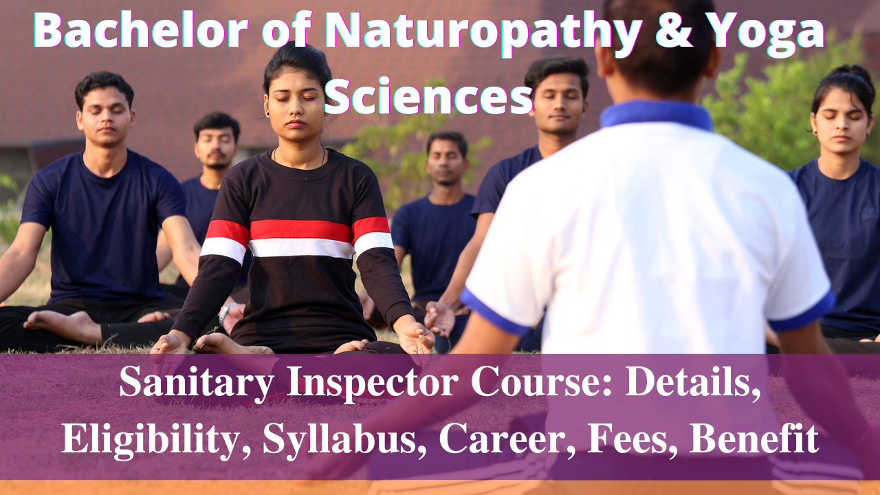 BNYS (Bachelor of Naturopathy & Yoga Sciences) - Course, Admission, Syllabus, Salary, Scope